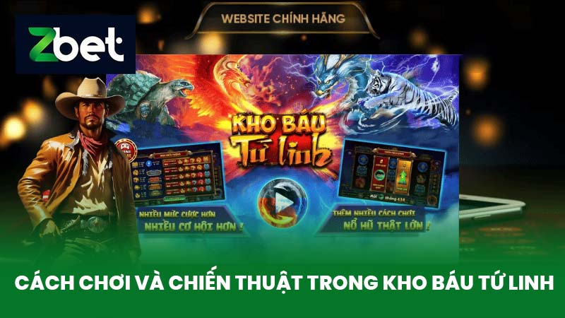 Kho Báu Tứ Linh - Tựa Game Quay Hũ Đẳng Cấp Tại Nhà Cái ZBET 3 Cách Chơi Và Chiến Thuật Trong Kho Báu Tứ Linh