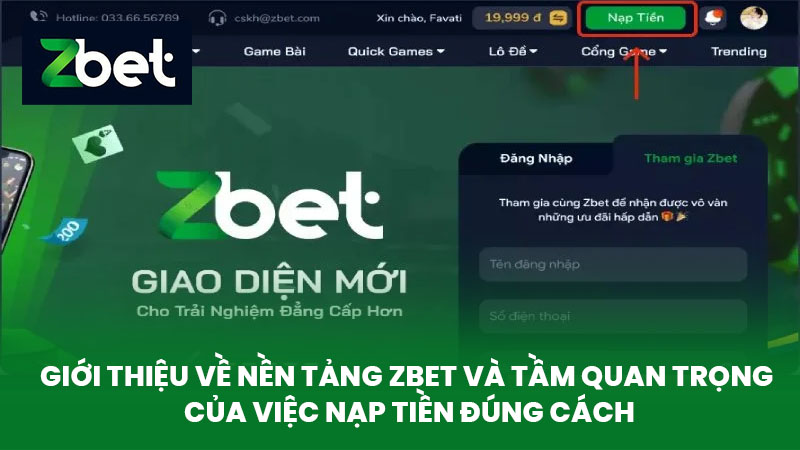 Nạp Tiền ZBET - Hướng Dẫn Nạp Tiền An Toàn Vào Nền Tảng Cá Cược Trực Tuyến 1 Giới thiệu về nền tảng ZBET và tầm quan trọng của việc nạp tiền đúng cách