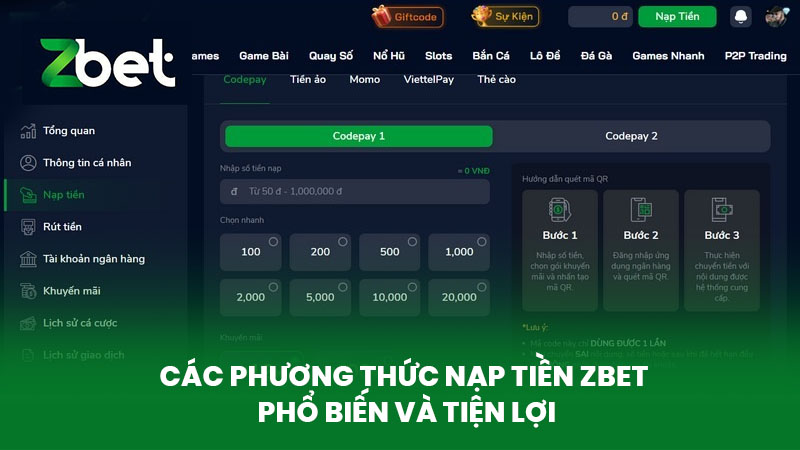 Nạp Tiền ZBET - Hướng Dẫn Nạp Tiền An Toàn Vào Nền Tảng Cá Cược Trực Tuyến 2 Các phương thức nạp tiền ZBET phổ biến và tiện lợi