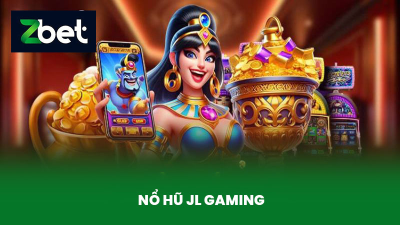 Nổ hũ JL Gaming zbet