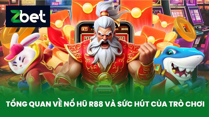 Nổ Hũ R88 - Bí Quyết Chơi game Nổ Hũ Dễ Thắng Lớn Tại Nhà Cái ZBET 2 Tổng quan về Nổ Hũ R88 và sức hút của trò chơi