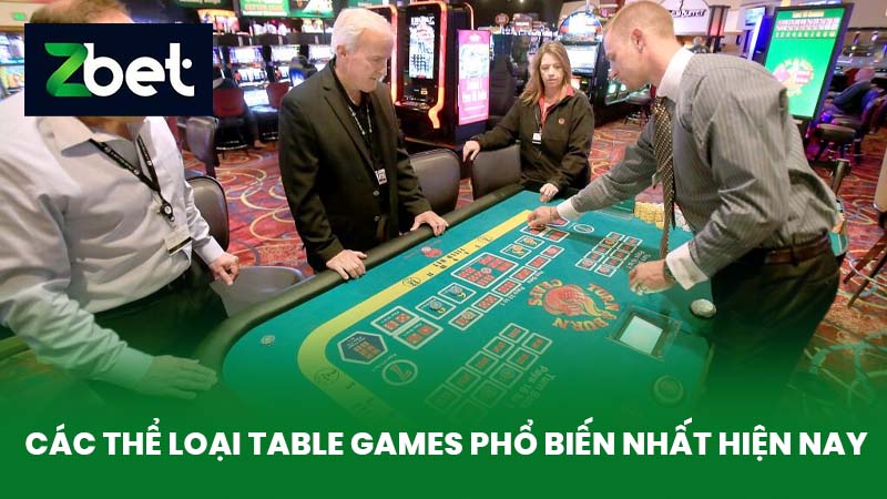 Table Games Là Gì - Bí Quyết Chơi Các Thể Loại Table Games Tại Nhà Cái ZBET 3 Các Thể Loại Table Games Phổ Biến Nhất Hiện Nay