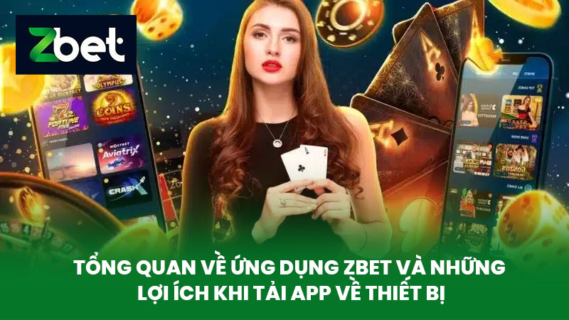 Tải App ZBET - Quy Trình Tải Ứng Dụng Cá Cược Trực Tuyến Về Thiết Bị Của Bạn 1 Tổng Quan Về Ứng Dụng ZBET Và Những Lợi Ích Khi Tải App Về Thiết Bị