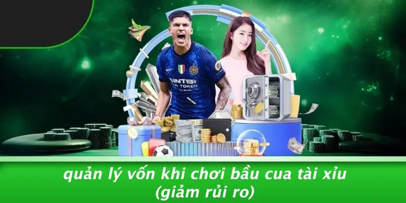BẦU CUA TÀI XỈU: BÍ QUYẾT CHƠI HIỆU QUẢ CHO NGƯỜI MỚI 3 Quản Lý Vốn Khi Chơi Bầu Cua Tài Xỉu (giảm Rủi Ro)
